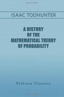 A History Of The Mathematical Theory Of Probability: From The Time Of Pascal To That Of Laplace (1865) 1410213951 Book Cover