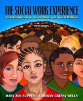 The Social Work Experience: An Introduction to Social Work and Social Welfare (4th Edition) 0205569390 Book Cover