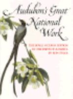 Audubon's Great National Work: The Royal Octavo Edition of the Birds of America 0292781296 Book Cover
