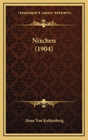 Nixchen (1904) 9356704333 Book Cover