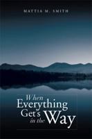 When Everything Get's in the Way 1493110594 Book Cover