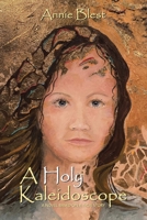 A Holy Kaleidoscope: A Novel Based on a True Story B0CS2ZXVF1 Book Cover