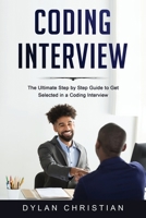 Coding Interview: The Ultimate Step by Step Guide to Get Selected in a Coding Interview B0BF2ZXXC2 Book Cover