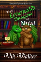 The Emerald Dragon of Nital (Dragons of Nital #2) 1523808772 Book Cover