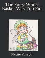 The Fairy Whose Basket Got Too Full B08RRDFFT2 Book Cover