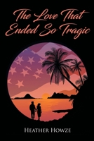 The Love That Ended So Tragic 1646284712 Book Cover