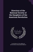 Directory of the National Society of the Daughters of the American Revolution 1341563448 Book Cover