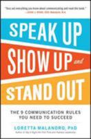 Speak Up, Show Up, and Stand Out: The 9 Communication Rules You Need to Succeed 007183754X Book Cover
