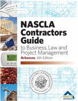 ARKANSAS-NASCLA CONTRACTORS GUIDE TO BUSINESS, LAW AND PROJECT MANAGEMENT, AR 5TH EDITION 1934234893 Book Cover