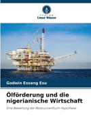 Ölförderung und die nigerianische Wirtschaft (German Edition) 620888022X Book Cover