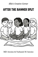 Ellie's Creative Corner: After the Banner Split B0F9X27PF8 Book Cover