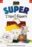 50 Nifty Super Travel Games (50 Nifty Super) 1565659260 Book Cover