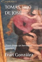 Tomas, Hijo de Jose: ¿Tuvo Jesús un hermano gemelo? 1720292574 Book Cover