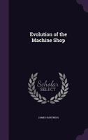 Evolution of the Machine Shop 0548903123 Book Cover