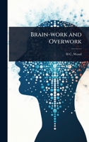 Brain-work and Overwork 1024026078 Book Cover
