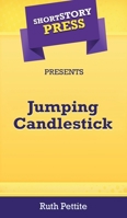 Short Story Press Presents Jumping Candlestick 1648911749 Book Cover