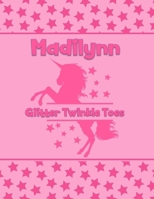 Madilynn Glitter Twinkle Toes: Personalized Draw & Write Book with Her Unicorn Name - Word/Vocabulary List Included for Story Writing 1711761117 Book Cover