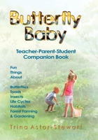 Butterfly Baby: Teacher, Parent, Student Companion Book 1777092663 Book Cover