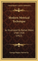Modern Metrical Technique: As Illustrated By Ballad Meter, 1700-1920 1120007259 Book Cover