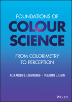 Foundations of Colour Science: From Colorimetry to Perception 1119885914 Book Cover