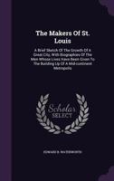 The Makers Of St. Louis 1167182103 Book Cover