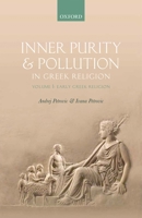 Inner Purity and Pollution in Greek Religion: Volume I: Early Greek Religion 0198768044 Book Cover