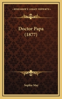 Doctor Papa 1511765674 Book Cover