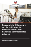 Revue de la littérature sur la politique de refinancement des banques commerciales privées (French Edition) 6207761421 Book Cover