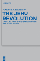 The Jehu Revolution: A Royal Tradition of the Northern Kingdom and Its Ramifications 3110284898 Book Cover