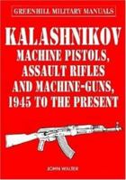 Kalashnikov (Greenhill Military Manuals) 1853673641 Book Cover
