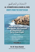 Adab with Allah, the Qurãn, the Sunnah of Rasulullah (saw) for a True Hope: Al-Istinbãtu Min Al-Bahri Al A'mìq: Drops From the Deep Ocean-Reflections on the Qurãn 1950979245 Book Cover