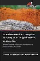Modellazione di un progetto di sviluppo di un giacimento geotermico: Acquifero orizzontale con due pozzi di produzione e un pozzo di reiniezione ad Antsirabe 6205870061 Book Cover
