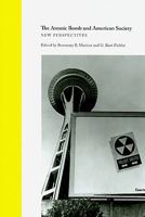 The Atomic Bomb and American Society: New Perspectives 157233648X Book Cover