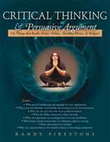 Critical Thinking & Persuasive Argument: On Things That Really Matter: Politics, Morality, Money, & Religion 0078039282 Book Cover