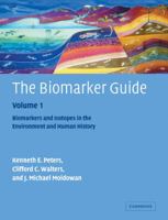 The Biomarker Guide: Volume 1, Biomarkers and Isotopes in the Environment and Human History (v. 1) 0521786975 Book Cover