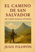El Camino de San Salvador: De Le�n hasta Oviedo 1520994915 Book Cover