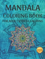 Mandala Coloring Book For Adult Stress Calming (Volume 1): Beautiful Patterns for Relaxation, Meditation, Stress Relief and Happiness. B087SCJ4RP Book Cover