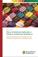 Ética Ambiental Aplicada à Política Ambiental Brasileira 6139714982 Book Cover
