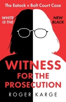 Witness for the Prosecution: The Eatock v Bolt Court Case 0646705539 Book Cover