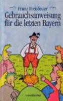 Gebrauchsanweisung für den letzten Bayern. 3475529289 Book Cover