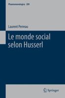 Le Monde Social Selon Husserl 9400754000 Book Cover