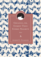 Creance; or, Comest Thou Cosmic Nazarite: Poems 0810140209 Book Cover