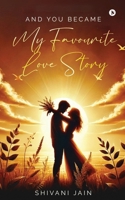 And You Became My Favourite Love Story B0FSLKPH7J Book Cover