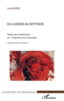Du logos au mythos: Textes des conférences sur l'imaginaire et la rationalité. (Ouverture Philosophique) (French Edition) 2296062725 Book Cover