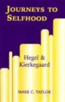 Journeys to Selfhood: Hegel and Kierkegaard 0520041763 Book Cover