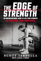 The Edge of Strength: An Unconventional Guide To Live Your Strength And Discover Your Greatness 0692577114 Book Cover