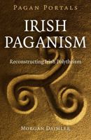 Irish Paganism: Reconstructing Irish Polytheism 1785351451 Book Cover