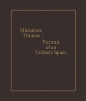 Mickalene Thomas / Portrait of an Unlikely Space 0300273371 Book Cover