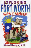 Exploring Fort Worth With Children 1556227345 Book Cover
