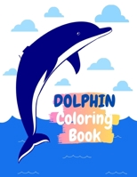 DOLPHIN Coloring Book: For Kids 3 to 8 years B08CJQNW6H Book Cover